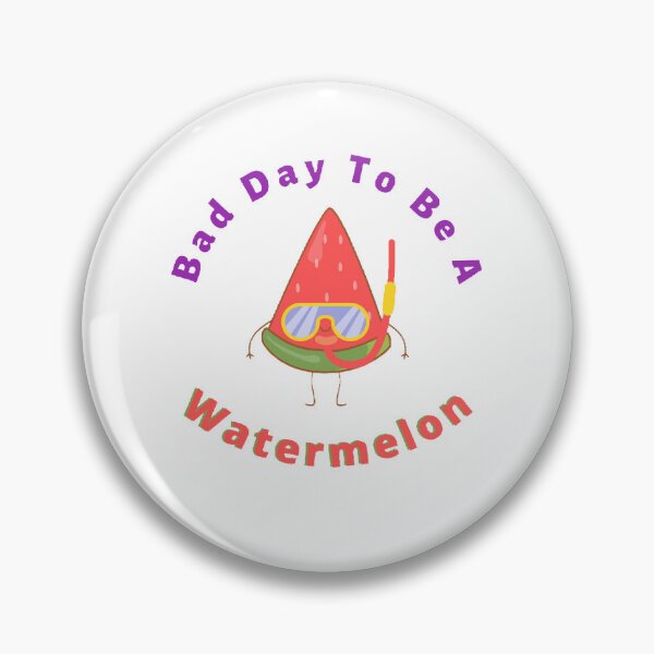 Item preview, Bad Day To Be A Watermelon- Funny and Cute T-Shirts Quotes designed and sold by Designspot2020.