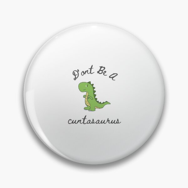 Item preview, dont be a cuntasaurus designed and sold by yusufdehbi.