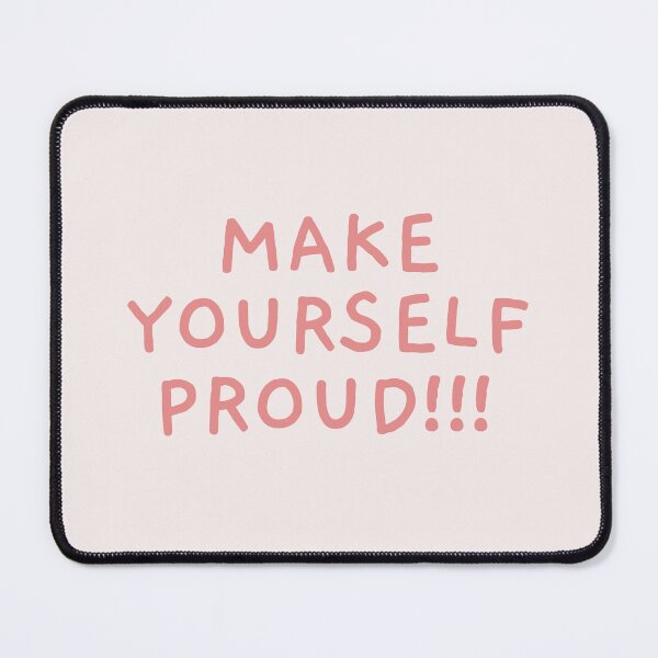 Item preview, Make Yourself Proud!!! designed and sold by AprilCreations.