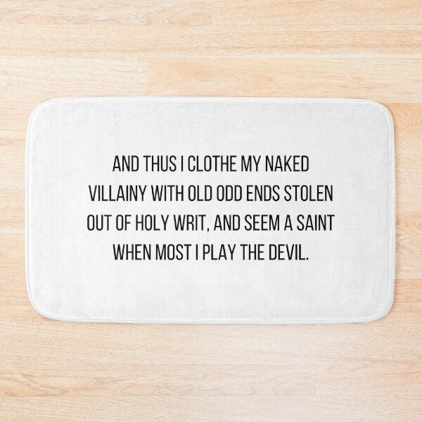 Item preview, Shakespeare Quote Richard III And thus I clothe my naked villainy with old odd ends stolen out of holy writ, and seem a saint when most I play the devil. designed and sold by violet-hope.