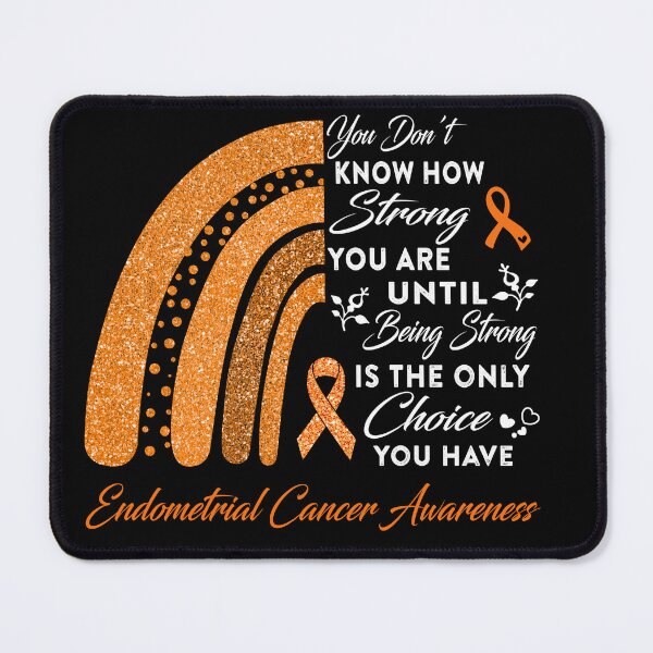 Item preview, You Don't Know How Strong You Are Rainbow Endometrial Cancer Awareness designed and sold by Gillosina.