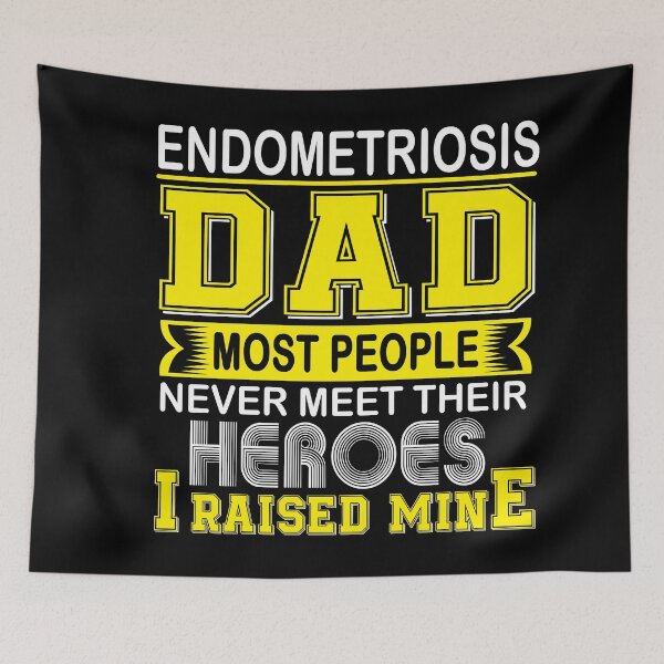 Item preview, Proud Endometriosis Dad Most People Never Meet Their Heroes I Raise Mine designed and sold by frechettee.