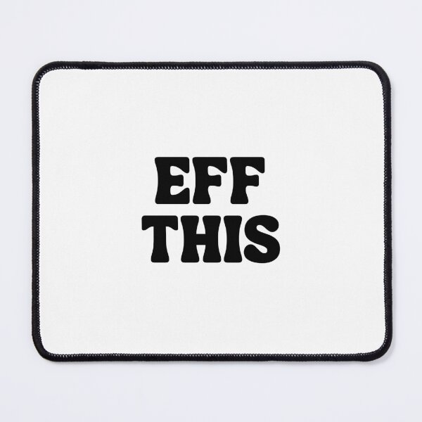 Item preview, Funny Eff This designed and sold by Emboyle1027.