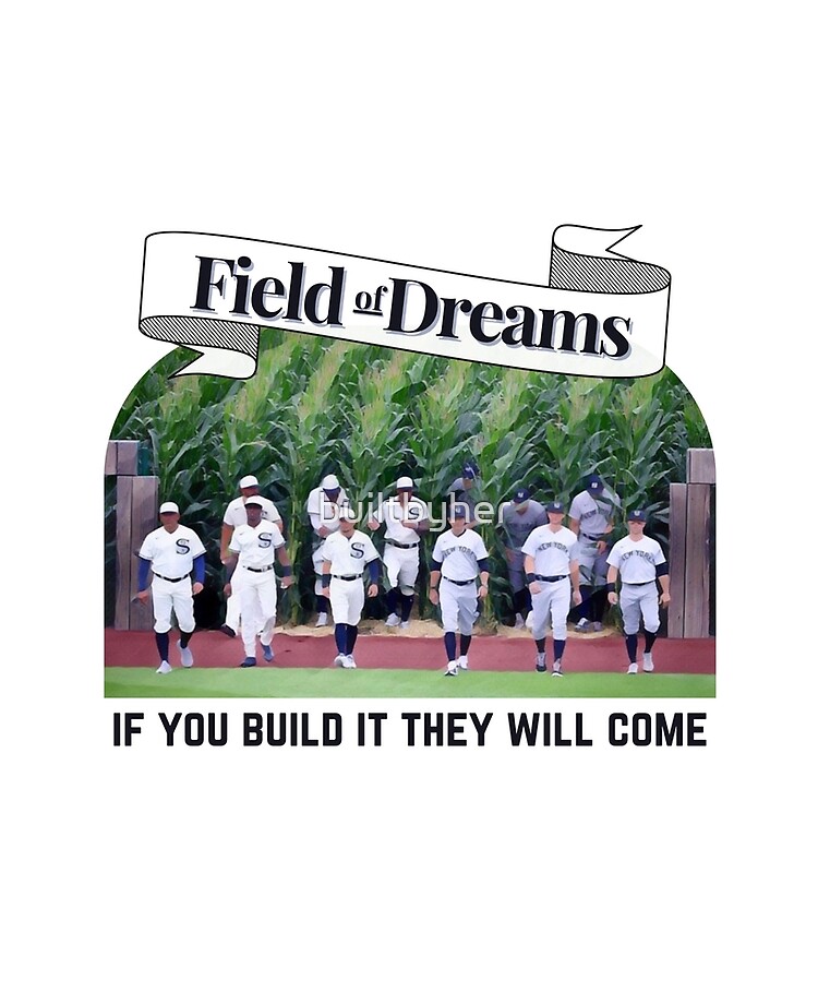 Field of Dreams 2021 'If you build it, they will come' MLB Game White Sox  Yankees  Essential T-Shirt for Sale by builtbyher