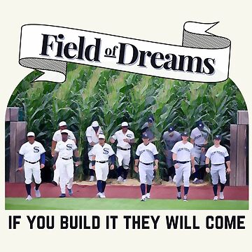 Field of Dreams 2021 'If you build it, they will come' MLB Game White Sox  Yankees | Essential T-Shirt