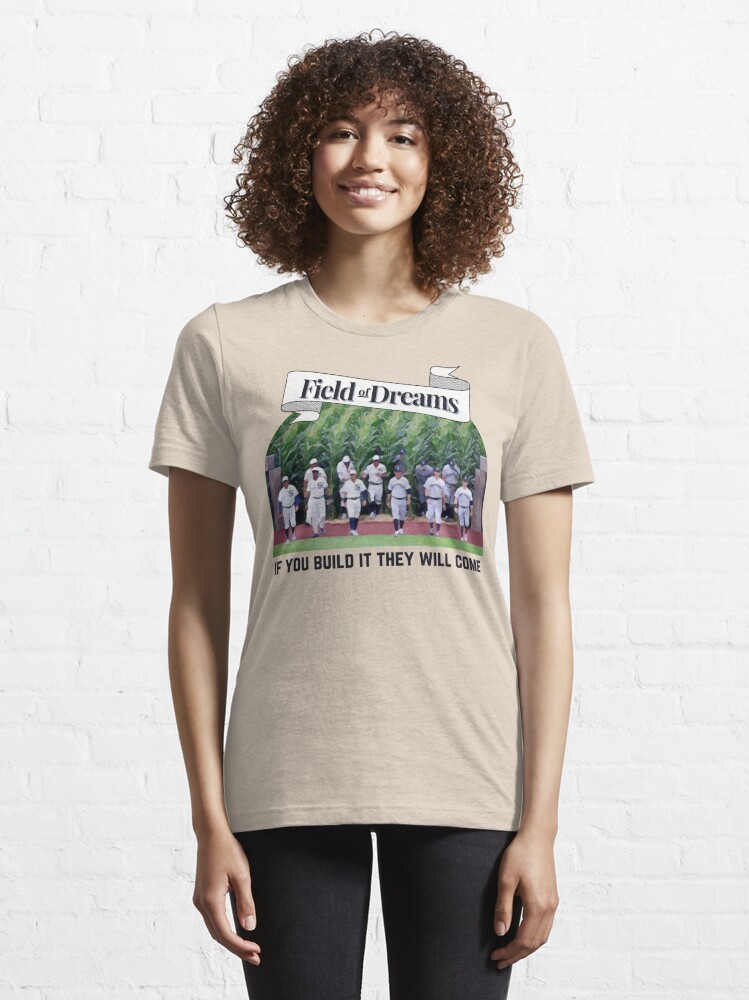 Field of Dreams 2021 'If you build it, they will come' MLB Game White Sox  Yankees  Essential T-Shirt for Sale by builtbyher