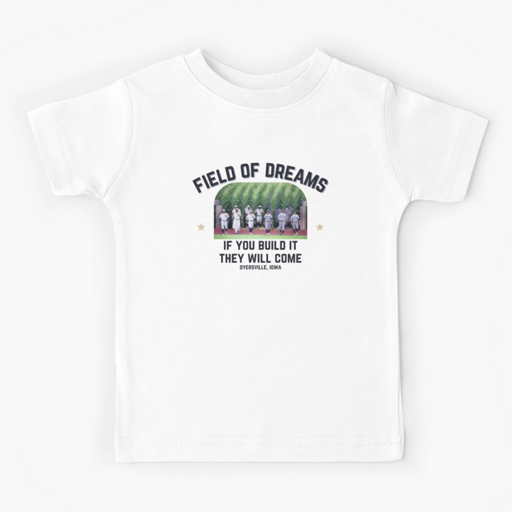 Field of Dreams 2021 'If you build it, they will come' MLB Game White Sox  Yankees  Kids T-Shirt for Sale by builtbyher