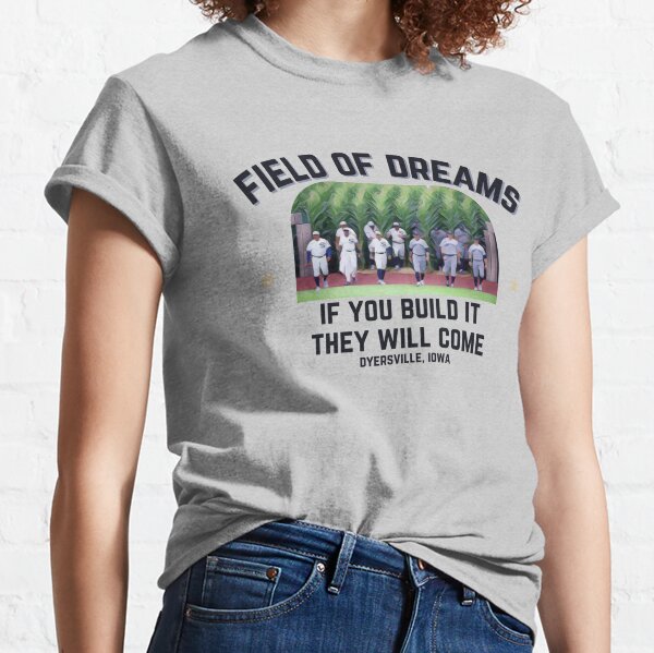 Field of Dreams 2021 'If you build it, they will come' MLB Game White Sox  Yankees  Active T-Shirt for Sale by builtbyher