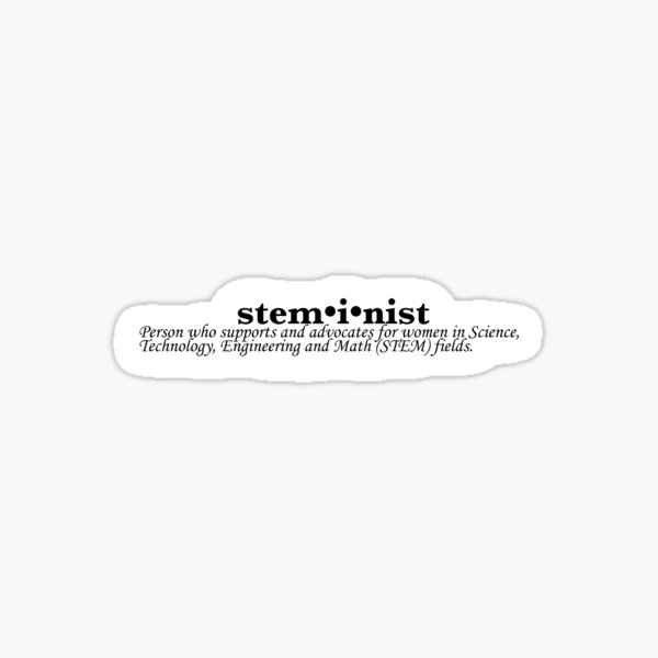 Item preview, STEMinist Definition - Stem Feminists designed and sold by oliviaxu123.