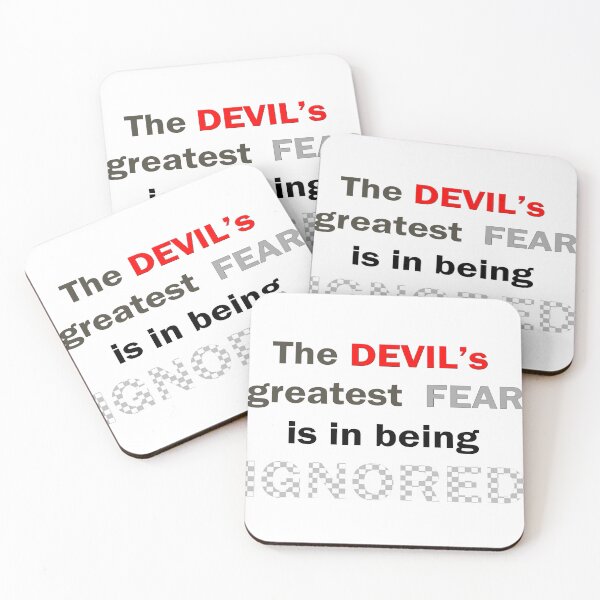 Item preview, The DEVIL's greatest FEAR is in being IGNORED designed and sold by Peter Stratton.