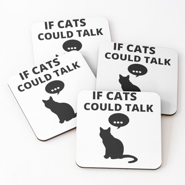 Item preview, If cats could talk designed and sold by BuraxisQuotes.