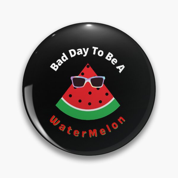 Item preview, Bad Day To Be A Watermelon- Funny and Cute T-Shirts Quotes designed and sold by Designspot2020.