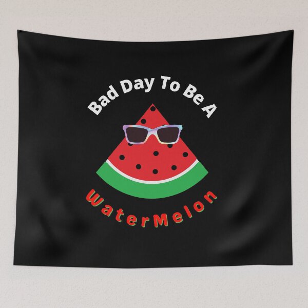 Item preview, Bad Day To Be A Watermelon- Funny and Cute T-Shirts Quotes designed and sold by Designspot2020.