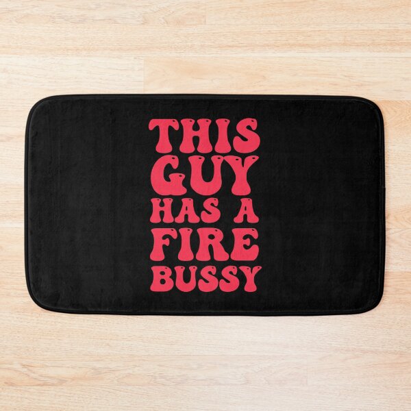 Item preview, This Guy Has A Fire Bussy designed and sold by Blazing-Art.
