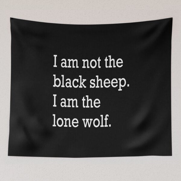 Item preview, I am not the black sheep. I am the lone wolf.  designed and sold by RemieJames.