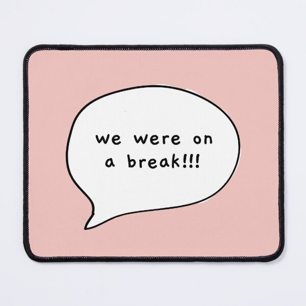 Item preview, We Were On A Break!!! designed and sold by AprilCreations.
