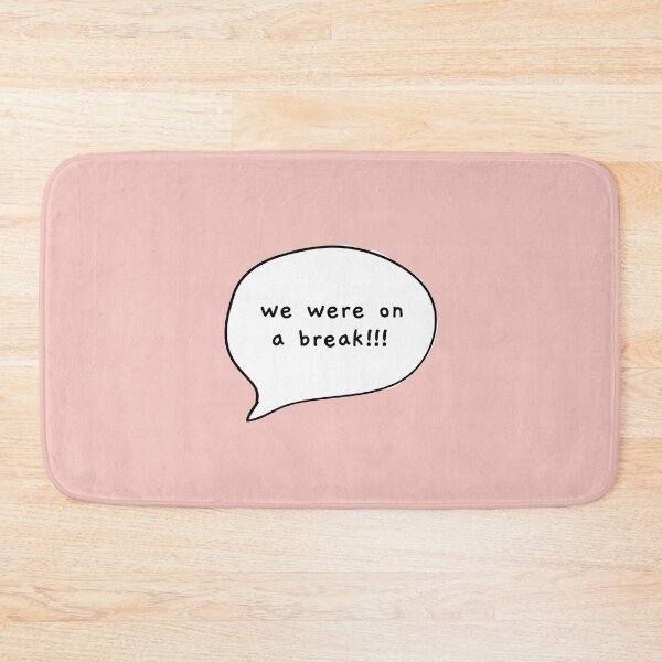 Item preview, We Were On A Break!!! designed and sold by AprilCreations.