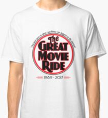 The Great Movie Ride 1989-2017 Classic T-Shirt