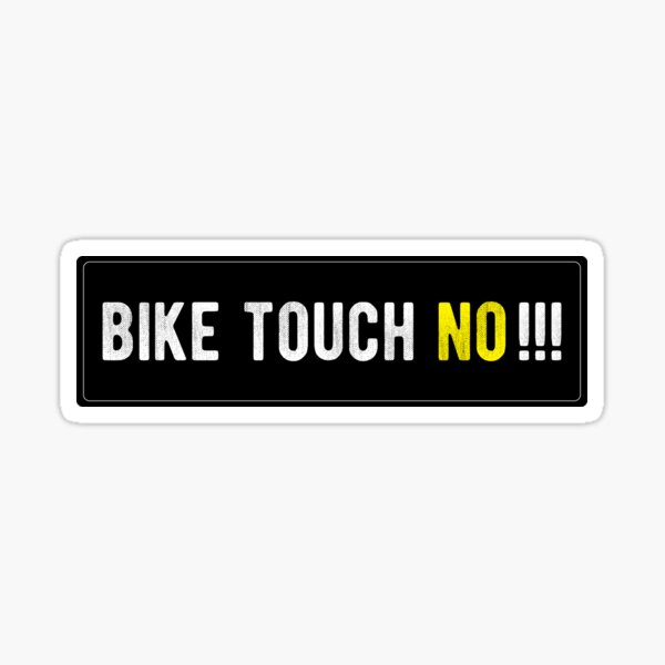 "Don't Touch My Bike Funny Cool Motorcycle Or Bike Sticker Typography Warning Design" Sticker