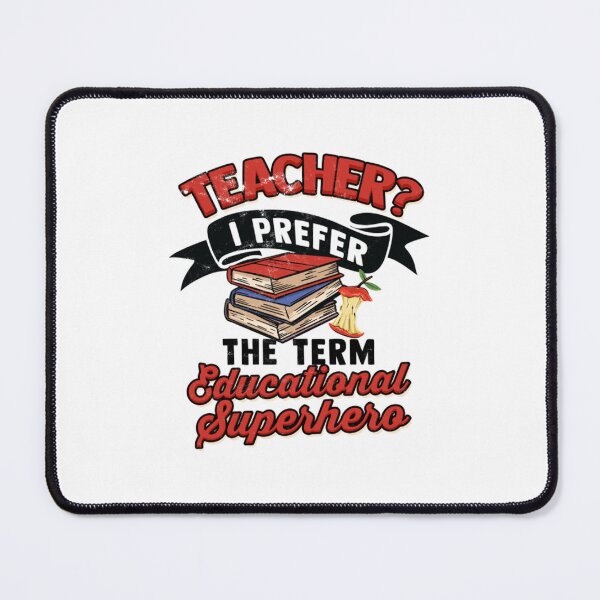 Item preview, Teacher? I prefer the term educational Superhero designed and sold by achukylatao.