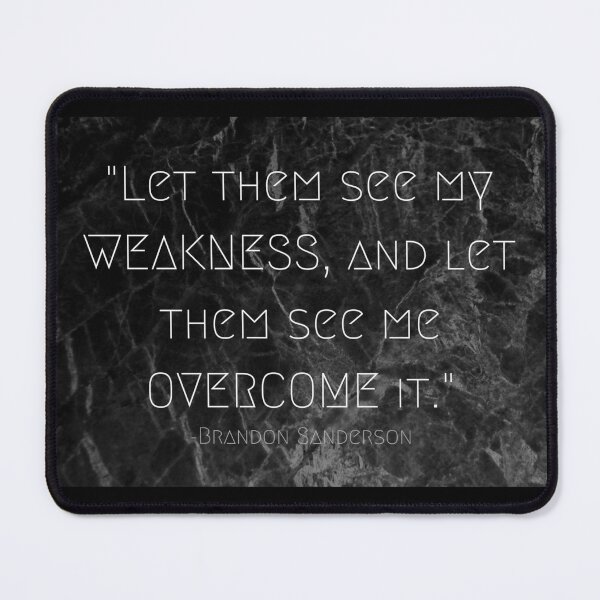 Item preview, "Let them see my weakness, and let them see me overcome it." designed and sold by eeh112.