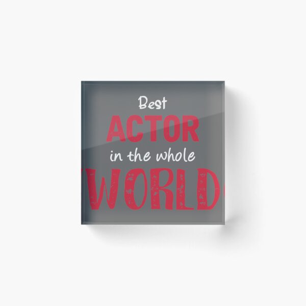 Item preview, Best Actor In The Whole World designed and sold by AdolphSauer.