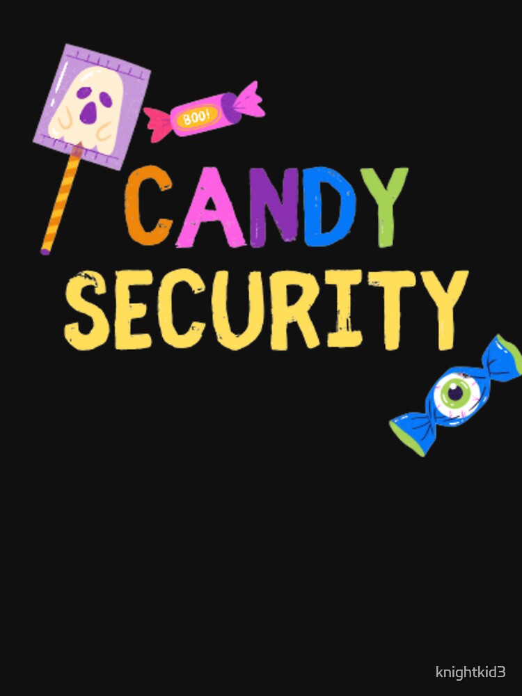 "Candy Security" Tshirt for Sale by knightkid3 Redbubble candy t