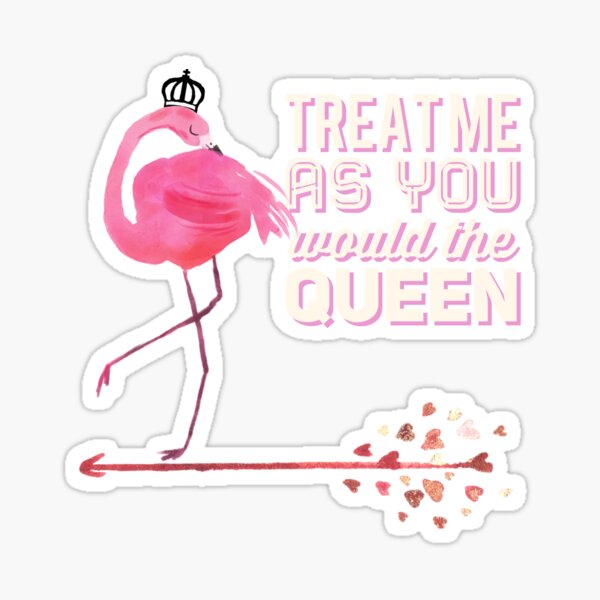 Item preview, Treat Me As You Would The Queen Pink Flamingo designed and sold by AZGuzmans.
