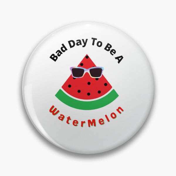 Item preview, Bad Day To Be A Watermelon- Funny and Cute T-Shirts Quotes designed and sold by Designspot2020.