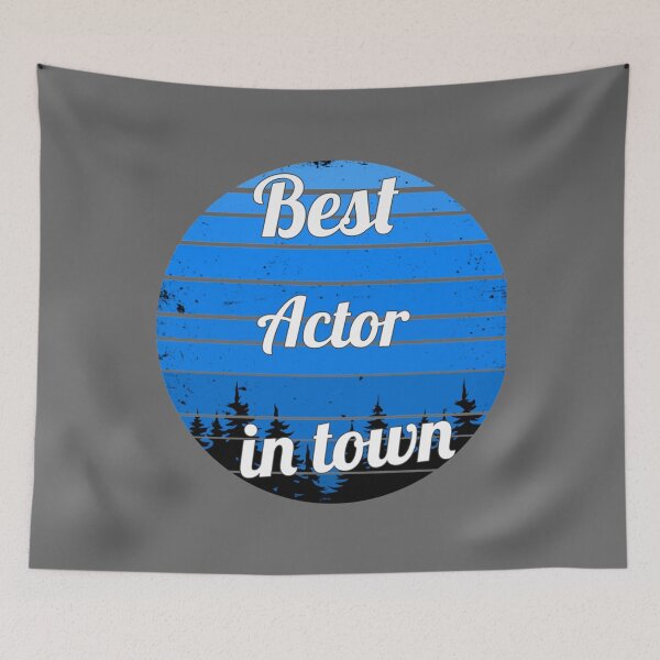 Item preview, Best Actor in town - Actor for life  designed and sold by AdolphSauer.