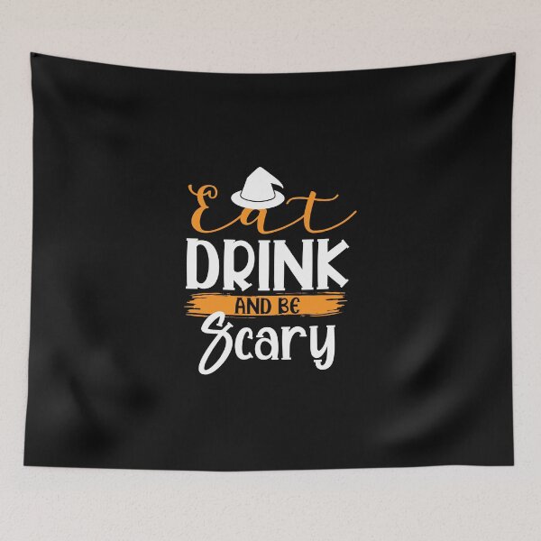 Item preview, Eat drink and be scary designed and sold by RIXXI HEY CO..