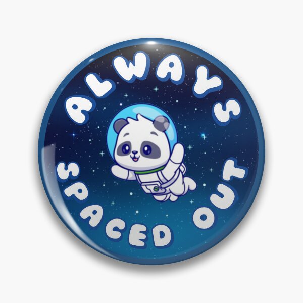 Item preview, ALWAYS SPACED OUT Astronaut Panda designed and sold by everything4eva.