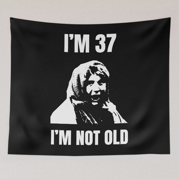 Item preview, Im 37 Im Not Old  designed and sold by Frankieones.