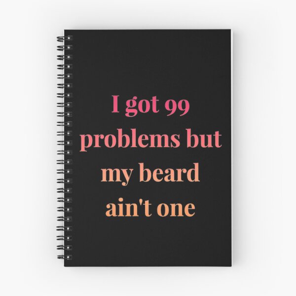 Item preview, I got 99 problems but my beard ain't one designed and sold by Hammy97.