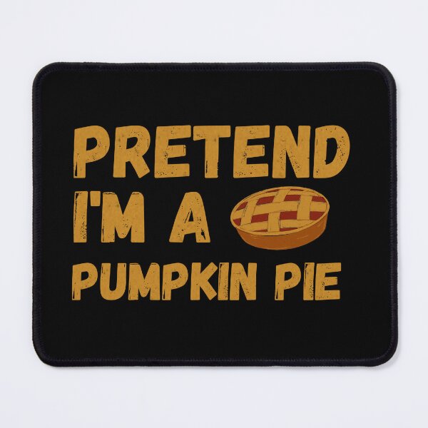 Item preview, Pretend I am a pumpkin pie designed and sold by Ayalolo2020.