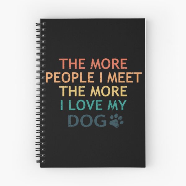 Item preview, The More People I Meet The More I Love My Dog designed and sold by MohazSale.