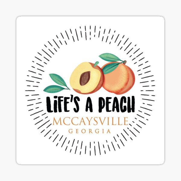Item preview, Life's a Peach McCaysville, Georgia designed and sold by GestaltImagery.