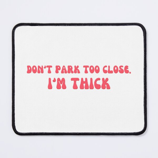 Item preview, Don't Park Too Close I'm Thick Bumper designed and sold by yass-art.