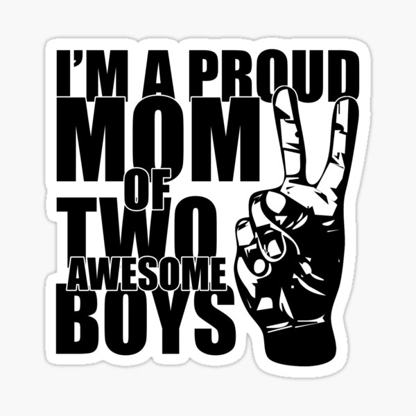 I'm a proud mom of two awesome boys Sticker