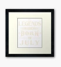 Legends Are Born In July Framed Print