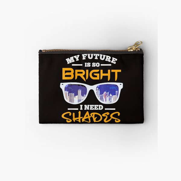 Item preview, My Future Is So Bright designed and sold by nnguyen2771985.