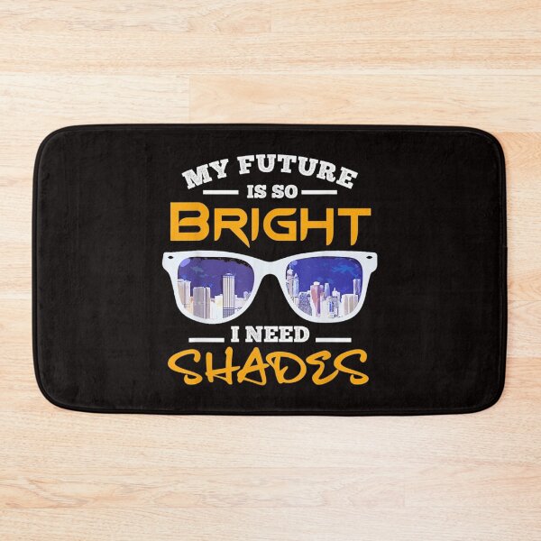 Item preview, My Future Is So Bright designed and sold by nnguyen2771985.