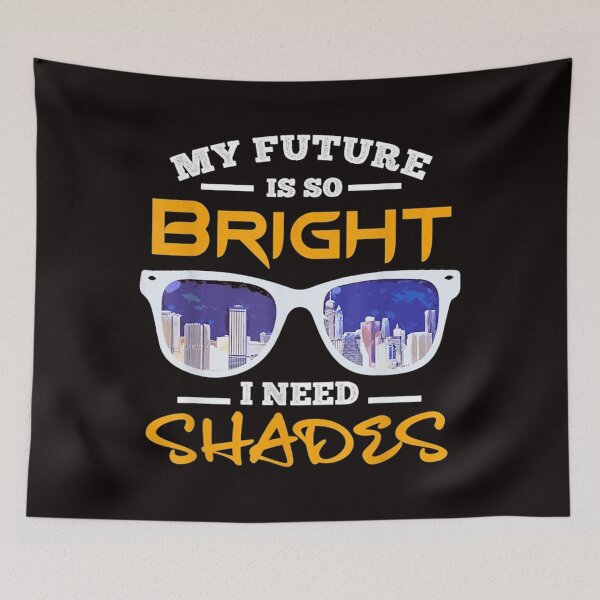 Item preview, My Future Is So Bright designed and sold by nnguyen2771985.