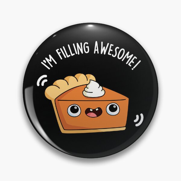 Item preview, I'm Filling Awesome Funny Pie Puns (Dark BG) designed and sold by punnybone.