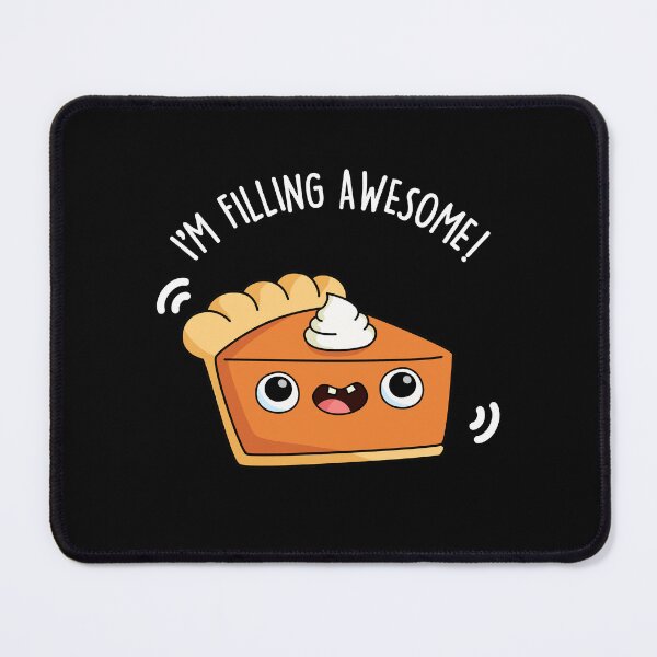 Item preview, I'm Filling Awesome Funny Pie Puns (Dark BG) designed and sold by punnybone.