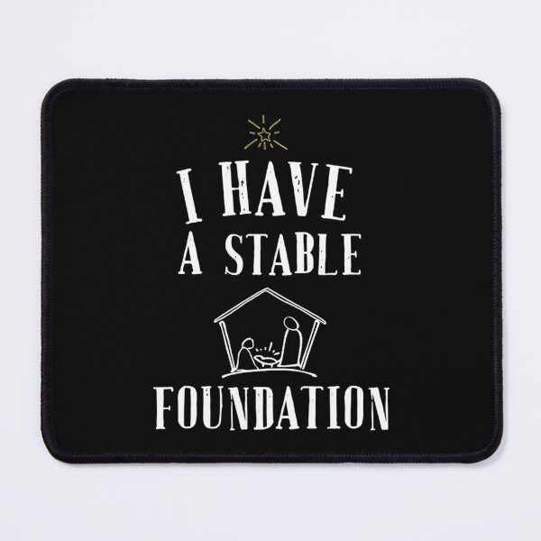 Item preview, I Have A Stable Foundation Christian   designed and sold by HONEYSHOP-CA.