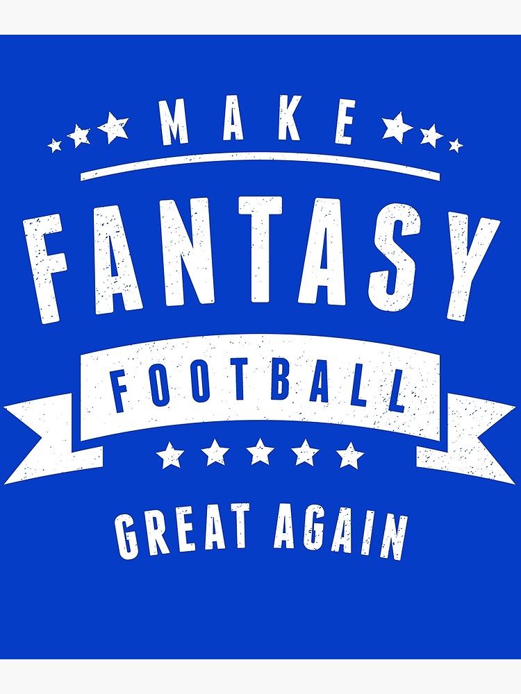 Making Fantasy Football Great Again