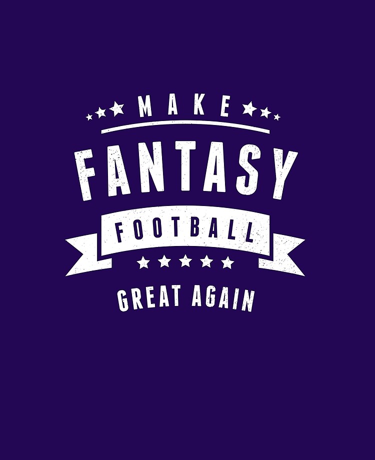 Making Fantasy Football Great Again