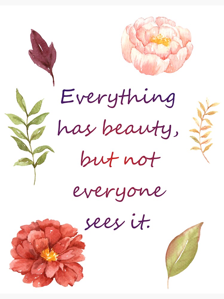 Everything Has Beauty But Not Everyone Sees It Sticker By Ianmck