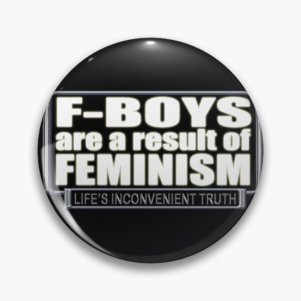 Item preview, F-Boys are a result of FEMINISM (Life's Inconvenient Truth) designed and sold by DVM2.
